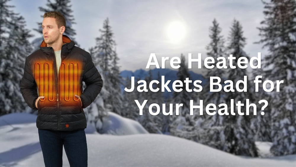 Are Heated Jackets Bad for Your Health?