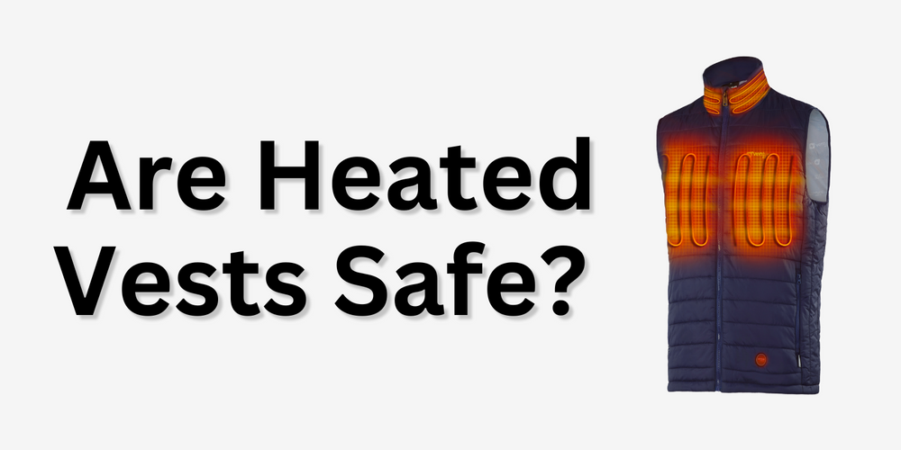 Are Heated Vests Safe?